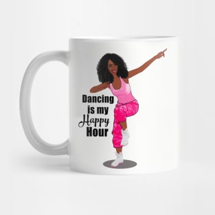 Dancing is my happy hour Mug